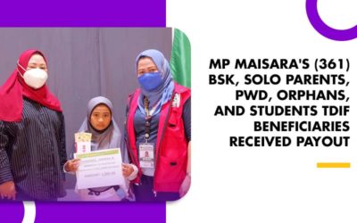 MP MAISARA’S (361) BSK, SOLO PARENTS, PWD, ORPHANS, AND STUDENTS TDIF BENEFICIARIES RECEIVED PAYOUT